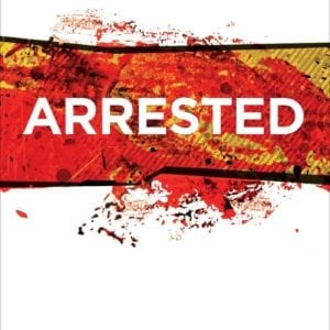 Arrested: Making Decisions for Yourself and Your Incarcerated Loved One